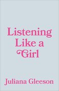 Listening Like a Girl