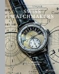 Swiss Watchmakers : The Stories Behind Switzerlands Iconic Watches