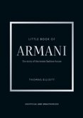 Little Book of Armani : The story of the iconic fashion house