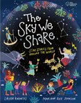 The Sky We Share - Star Stories From Around the World