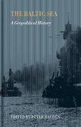 The Baltic Sea : A Geopolitical History