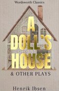 A Doll's House and Other Plays