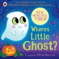 Ten Minutes to Bed: Wheres Little Ghost