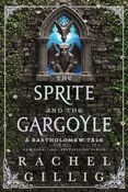 The Sprite and the Gargoyle : A Bartholomew Tale