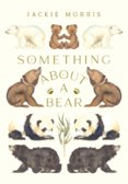 Something About A Bear
