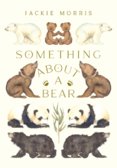 Something About A Bear