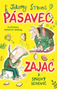 Pásavec, zajac a syrový sendvič  (1)