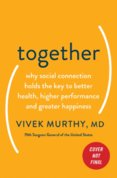 Together : The Healing Power of Human Connection in a Sometimes Lonely World