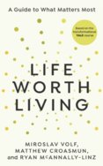 Life Worth Living