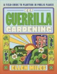 Get Guerrilla Gardening