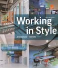Working in Style: Architecture, Interior, Design