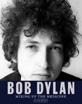 BOB DYLAN: MIXING UP THE MEDICINE