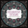 Decorative Designs  The Gift of Colouring for Grown Ups