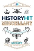 The History Hit Miscellany of Facts, Figures and Fascinating Finds