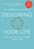 Designing Your Life : How to Build a Well-Lived, Joyful Life