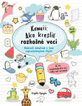 Kawaii: Ako kresliť rozkošné veci