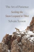 The Art of Patience : Seeking the Snow Leopard in Tibet