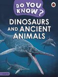 Do You Know? Level 3 - Dinosaurs and Ancient Animals