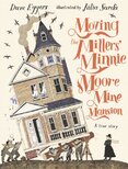 Moving the Millers' Minnie Moore Mine Mansion: A True Story