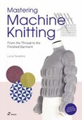 Mastering Machine Knitting: From the Thread to the Finished Garment