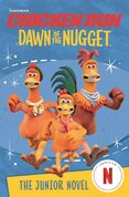 Chicken Run Dawn of the Nugget: The Junior Novel