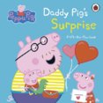 Peppa Pig: Daddy Pig's Surprise: A Lift-the-Flap Book
