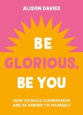 Be Glorious, Be You