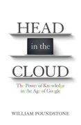 Head in the Cloud The Power of Knowledge in the Age of Google