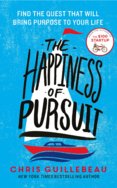 The Happiness of Pursuit: Find the Quest that will Bring Purpose to Your Life