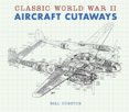 Classic World War II Aircraft Cutaways