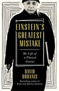 Einsteins Greatest Mistake