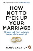 How Not to F*ck Up Your Marriage