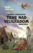 Tiene nad Veligradom (Legenda o Braslavovi 1)