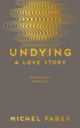 Undying: A Love Story