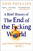 A Brief History of the End of the Fcking World