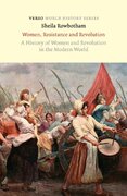 Women, Resistance and Revolution : A History of Women and Revolution in the Modern World