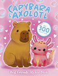 Best Friends Sticker Book: Capybara and Axolotl