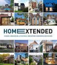 Home Extended: Kitchens, Dining Rooms, Living Rooms