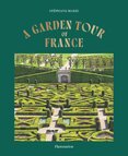 A Garden Tour of France