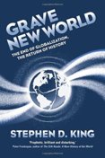 Grave New World: The End of Globalization, the Return of History