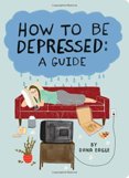 How to Be Depressed