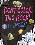 Gravity Falls Dont Color This Book!: A Cursed Coloring Book