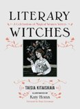 Literary Witches: A Celebration of Magical Women Writers