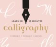 Learn in 15 Minutes: Calligraphy