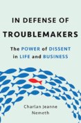 In Defense of Troublemakers