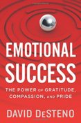 Emotional Success: The Power of Gratitude, Compassion, and Pride