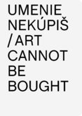 Umenie nekúpiš / Art Cannont Be Bought