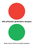 365 přikázání grafického designu. Sbírka ctností i hříchů pre grafické designéry