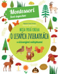 Moja prvá kniha o lesných zvieratkách (Montessori : Svet úspechov)