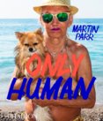Martin Parr: Only Human